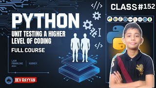 PYTHON UNIT TESTING A HIGHER LEVEL OF CODING | Python Tutorial Lesson #152