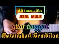 @Ali imron official_uploaded gtr tunggal batanghari sembilan asal mule live