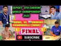 8th Carrom World-Championship 2022 Final Abdul Rahman (India)VS. Srinivas Komaravelli (India)