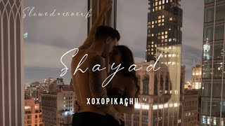 Shayad - Love Aaj Kal | Kartik Aryan | Sara Ali Khan | Pritam | Arijit Singh. (Slowed+Reverb)