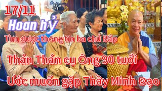 Tim được thông tin ba chú Bắp rõ ràng hơn ! Tán thán cụ ông 90 tuổi mong gặp thầy Minh Đạo