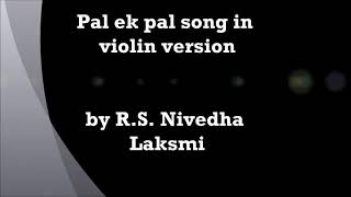 Pal Ek Pal song in violin