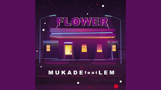 Flower (feat. LEM)