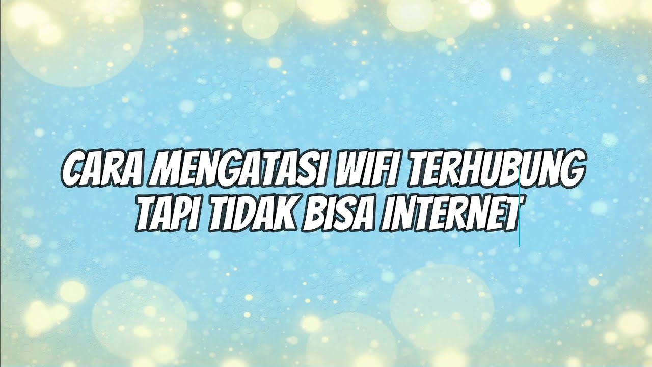 Cara Mengatasi WIFI Terhubung Tapi Tidak Bisa INTERNET - YouTube