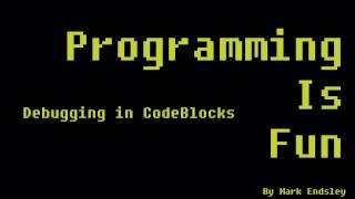 How to Use The Debugger in CodeBlocks.