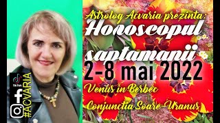 SAPTAMANA SURPRIZELOR  🔔 Horoscopul saptamanii 2-8 MAI 2022 cu astrolog ACVARIA