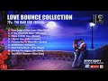 LOVE BOUNCE Collection- Non-Stop Classic 70's Love Songs