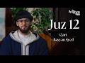 Juz 12 – Qari Rayyan Syed | Ramadan Qur’an Series