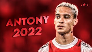 ANTONY - DIAMOND OF AJAX 2022  • INSANE Dribbling, Skills, \u0026 Goals | HD