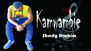 Shady - Kamwambie ( AUDIO)
