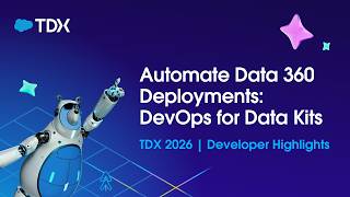 Automate Data 360 Deployments DevOps for Data Kits | TDX 2026 | Developer Highlights