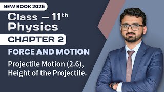 11th Class Physics Chapter 2 | Height of the Projectile | New Book 2025