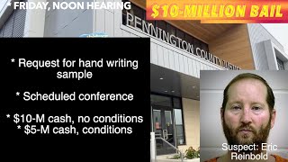 Bail At $10-Million Cash & Writing Sample Request From Murder Suspect Eric Reinbold