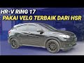 Modifikasi Honda HR-V Pakai Velg Ring 17 HSR Wheel | Enak Di Pandang | Kick Off Ciputat