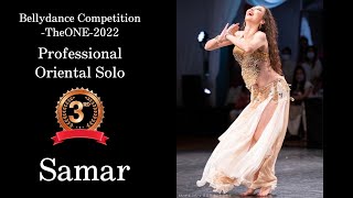 ３位 Samar : 【 Professional Oriental solo 部門】Bellydance Competition-TheONE-2022