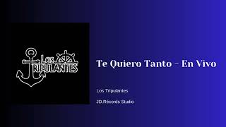 Te Quiero Tanto - Los Tripulantes [EnVivoAudioCover] 2023