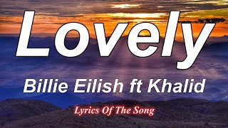 Billie Eilish - lovely (Lyrics) ft  Khalid