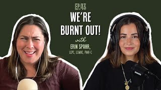 Maternal Burnout Is Real with Erin Spahr (Symptoms and How to Recover) | Ep 43