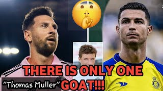 Thomas Muller chooses between Lionel Messi and Cristiano Ronaldo as the GOAT