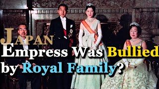 Japan Commoner Empress was Bullied by Royal Family? | Empress Michiko