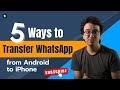 5 Ways to Transfer WhatsApp from Android to iPhone