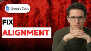How to Fix Alignment in Google Docs [2026 Full Guide]