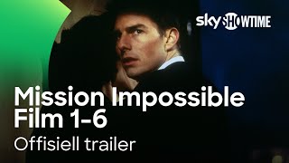 Mission Impossible Film 1-6 | Offisiell trailer | SkyShowtime