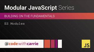 ES Modules | Modular JavaScript Series
