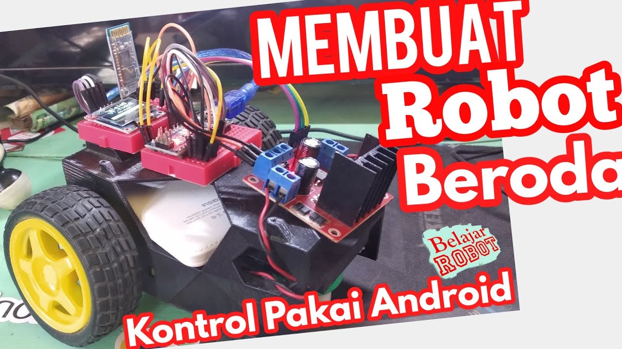 Membuat Robot Beroda - Kontrol Pakai Android + Bluethoot - Tutorial ...