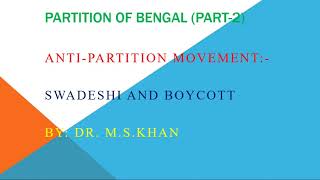 Anti Partition Movement: Swadeshi and Boycott