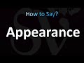 How to Pronounce Appearance (CORRECTLY!)