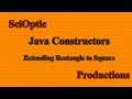 Java Constructors - Extending Rectangle to Square