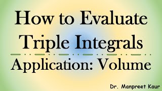 How to Evaluate Triple Integrals with applications