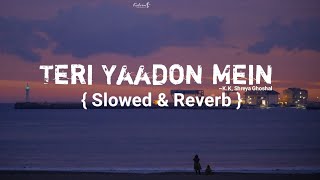 Teri Yaadon Mein {Slowed And Reverb Song } K.K, Shreya Ghoshal | Emraan Hashmi | Space Boy 2.0
