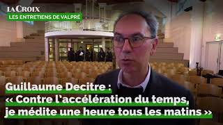 Guillaume Decitre : « Contre l’accélération du temps, je médite une heure tous les matins »