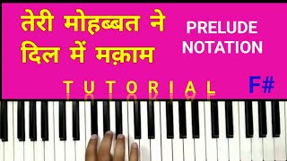 Teri Mohabbat Ne Dil Me Maqaam Piano.Prelude Notation.@bhushanchanana2