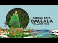 Serena Bata - Omulala (Official Visualizer)