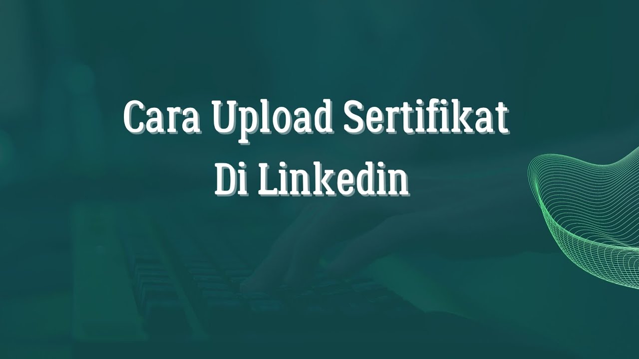 Cara Upload Sertifikat Di Linkedin рџ њ Youtube