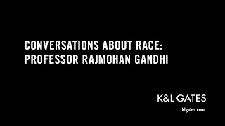 Conversations About Race: Professor Rajmohan Gandhi