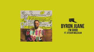 Byron Juane - I'm Good ft. Steven Malcolm (Official Audio)