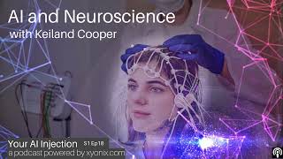AI in Neuroscience: Drawing Inspiration From the Brain with Keiland Cooper