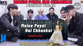 BTS REACTION VIDEO ON BOLLYWOOD HIT DANCE COVER ( MAINE PAYAL HAI CHHANKAI ) FT. BTS // @muskankalra