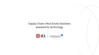 Miebach x JLL = Supply chain \u0026 real estate solutions powered by technology