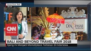 Bali & Beyond Travel Fair 2018, Pemerintah Targetkan Transaksi Rp 7,71 Triliun
