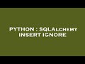 PYTHON : SQLAlchemy INSERT IGNORE