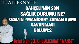 BAHÇELİ'NİN EN SON SAĞLIK DURUMU NE? I ÖZEL'DEN \