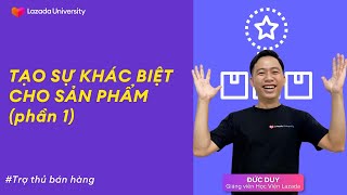 #TTBH | Tạo sự khác biệt cho sản phẩm (phần 1)