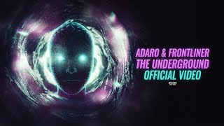 Adaro \u0026 Frontliner - The Underground (OFFICIAL VIDEO)