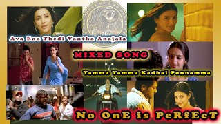 Ava Ena Thedi Vantha Anjala \u0026 Yamma Yamma Kadhal Ponnamma - Mixed Song - No OnE is PeRfEcT