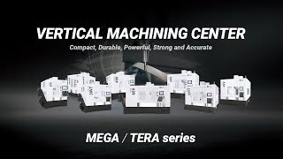 MEGA/TERA Series Vertical Machining Center Highlights | MICRO DYNAMICS